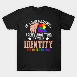 If Your Parents Aren't Accepting I'm Your Dad Now LGBT Hugs T-Shirt